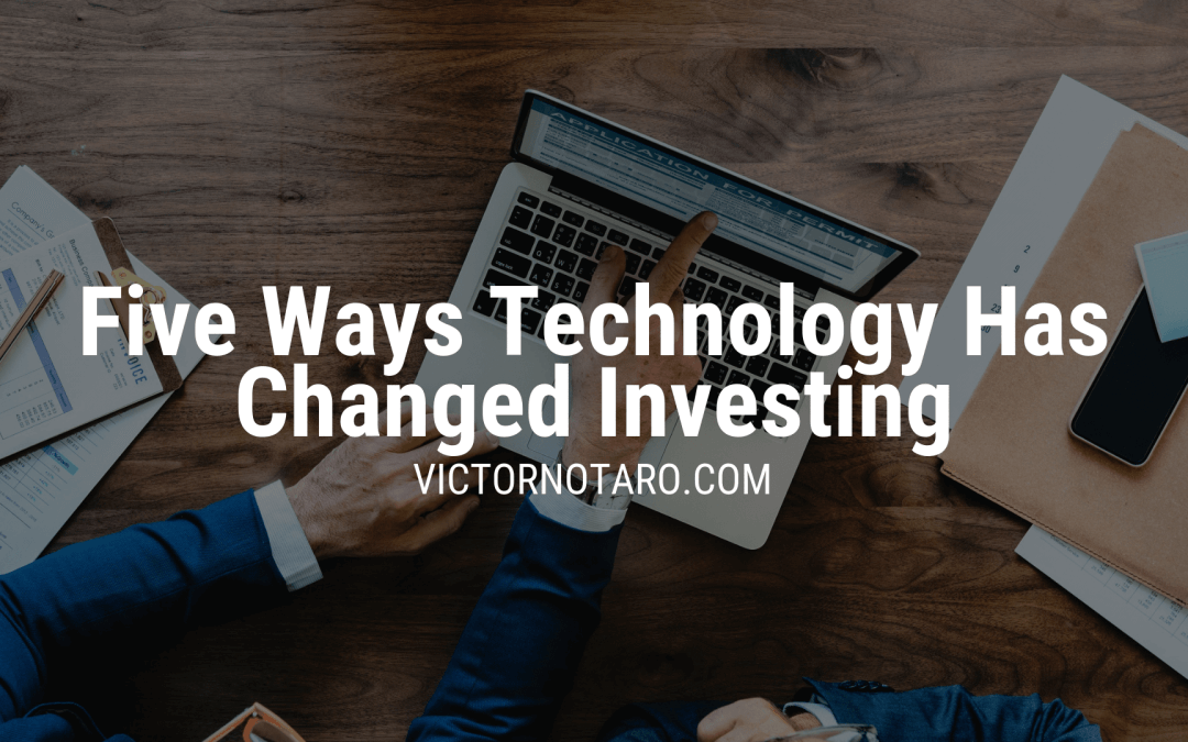 Five Ways Technology Has Changed Investing