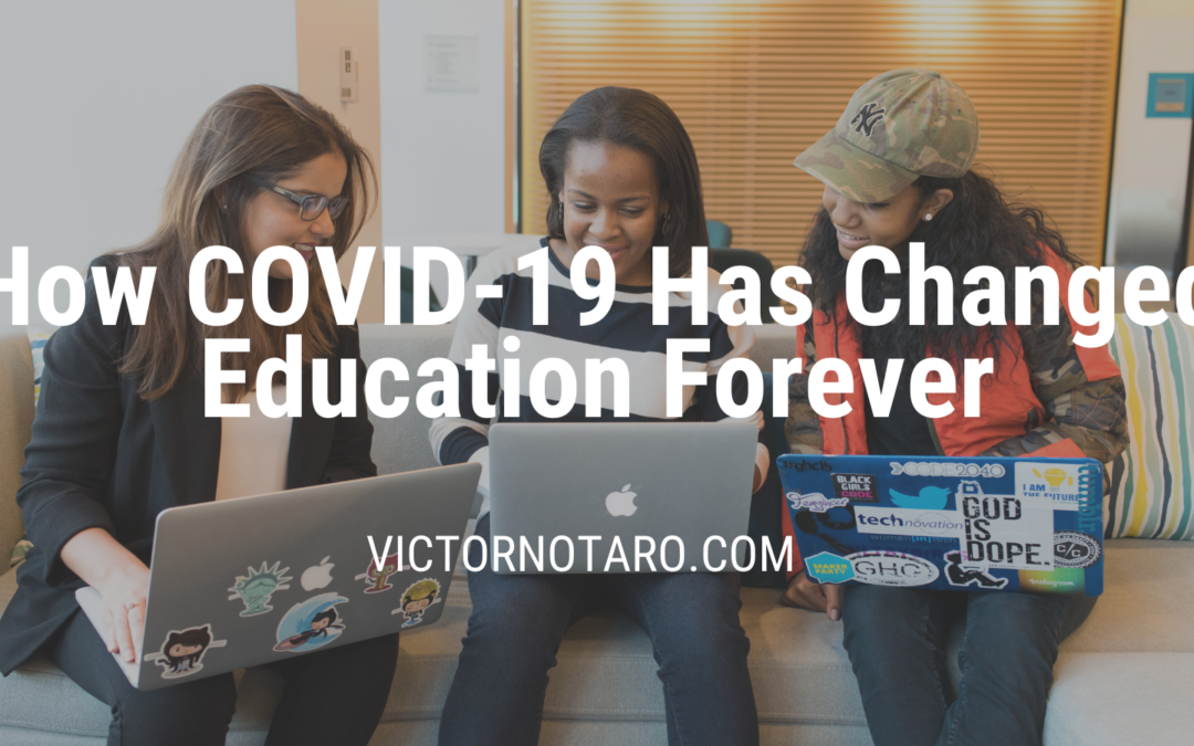 How COVID-19 Has Changed Education Forever
