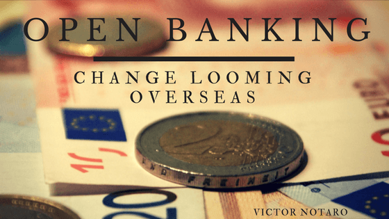 Open Banking: Change Looming Overseas
