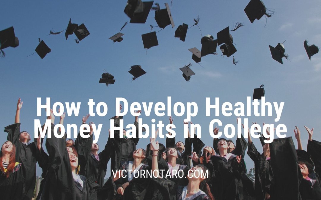 How to Develop Healthy Money Habits in College