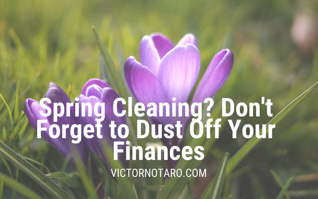 Spring Cleaning? Don’t Forget to Dust Off Your Finances