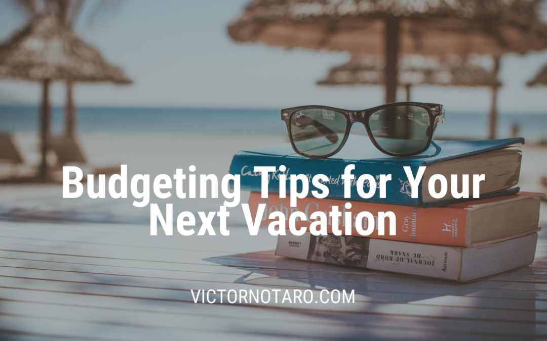 Budgeting Tips for Your Next Vacation