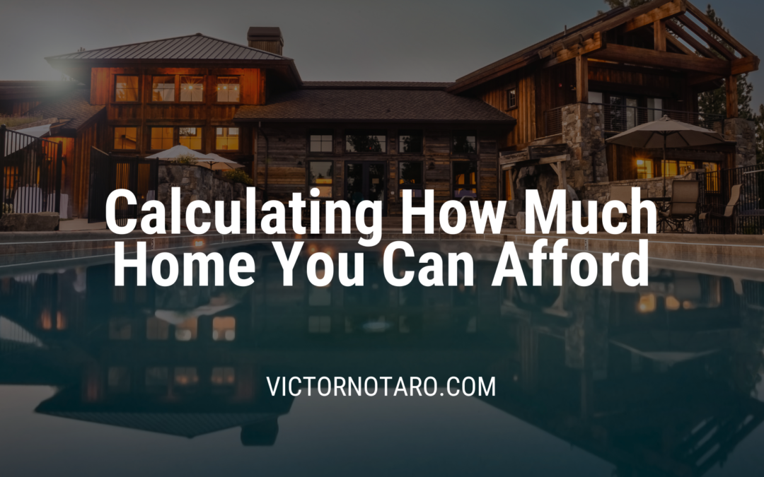 Calculating How Much Home You Can Afford