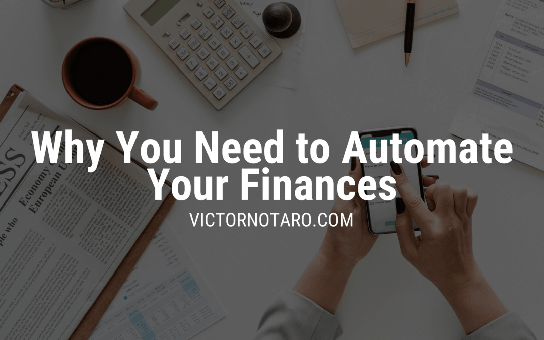 Why You Need to Automate Your Finances | Victor Notaro